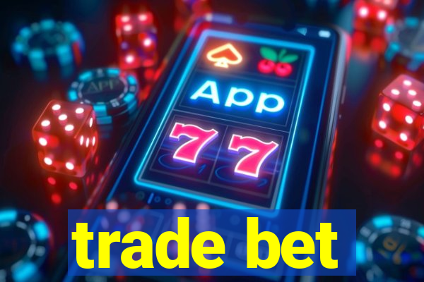 trade bet